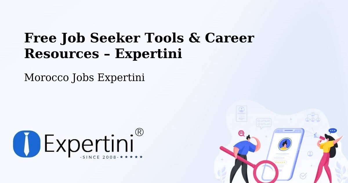 Free Job Seeker Tools & Career Resources – Kasba Tadla - Kasba Tadla, Morocco Jobs Expertini