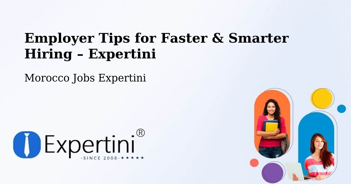 Employer Tips for Hiring & Recruitment – Kasba Tadla - Kasba Tadla, Morocco Jobs Expertini