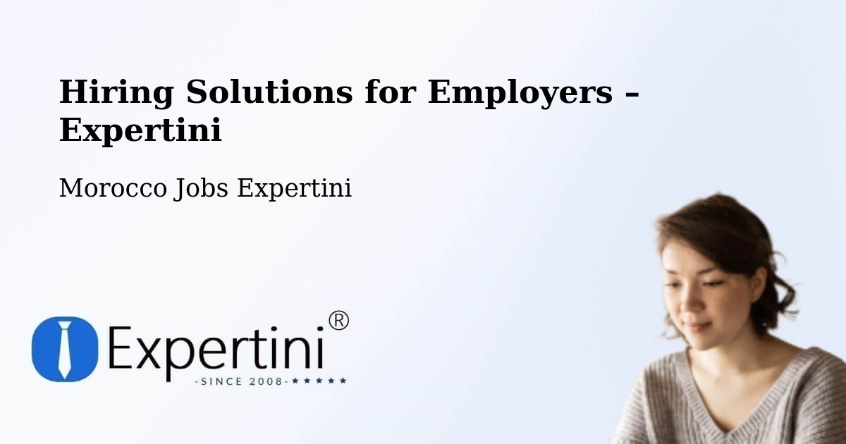 Hiring Solutions for Employers in Kasba Tadla - Kasba Tadla, Morocco Jobs Expertini