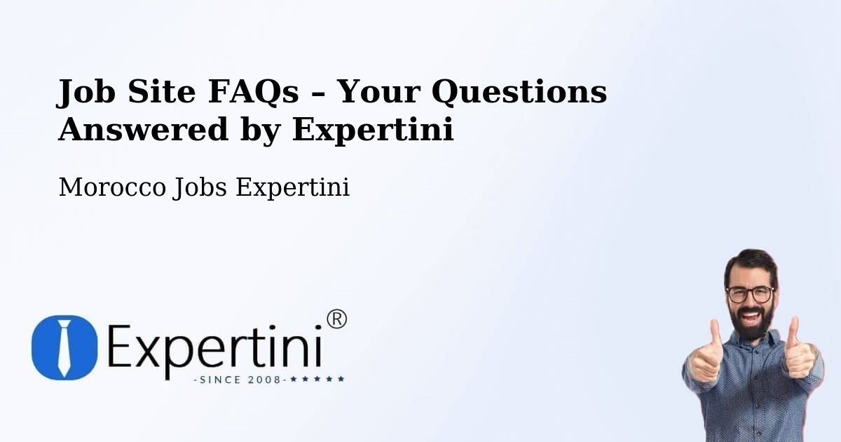 Job Site FAQs – Frequently Asked Questions – Kasba Tadla - Kasba Tadla, Morocco Jobs Expertini