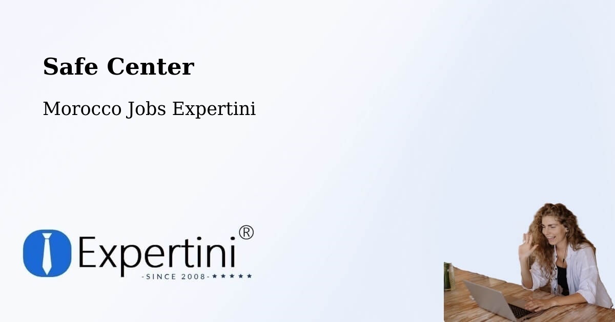 Safety Center – Kasba Tadla - Morocco Jobs Expertini