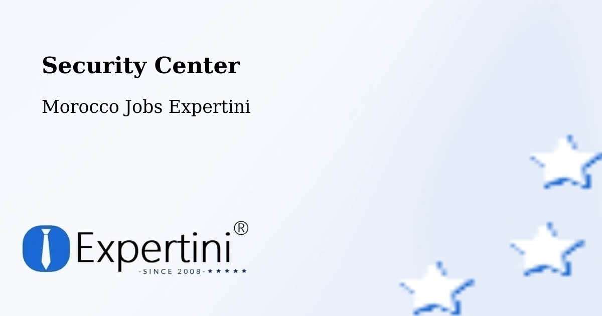 Security & Compliance – Kasba Tadla - Morocco Jobs Expertini