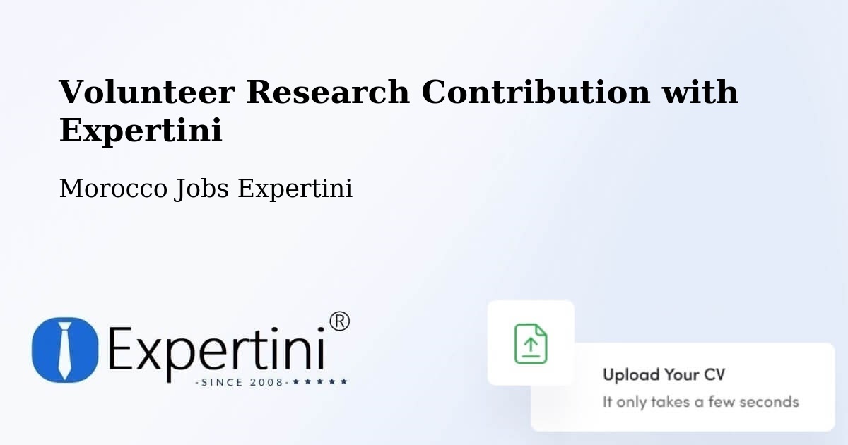 Volunteer Research Contribution Program – Kasba Tadla - Morocco Jobs Expertini