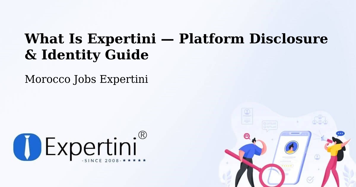 What Is Expertini — Platform Disclosure & Identity Guide – Kasba Tadla